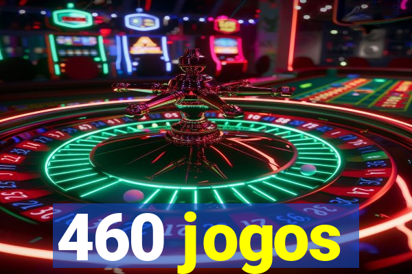 460 jogos